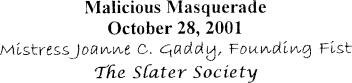 Malicious Masquerade, October 28, 2001